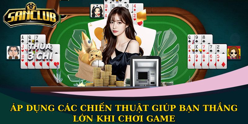 Áp dụng các chiến thuật giúp bạn thắng lớn khi chơi game
