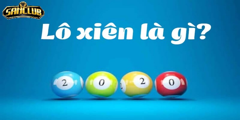 Loại hình lô xiên Sanclub trong lô đề